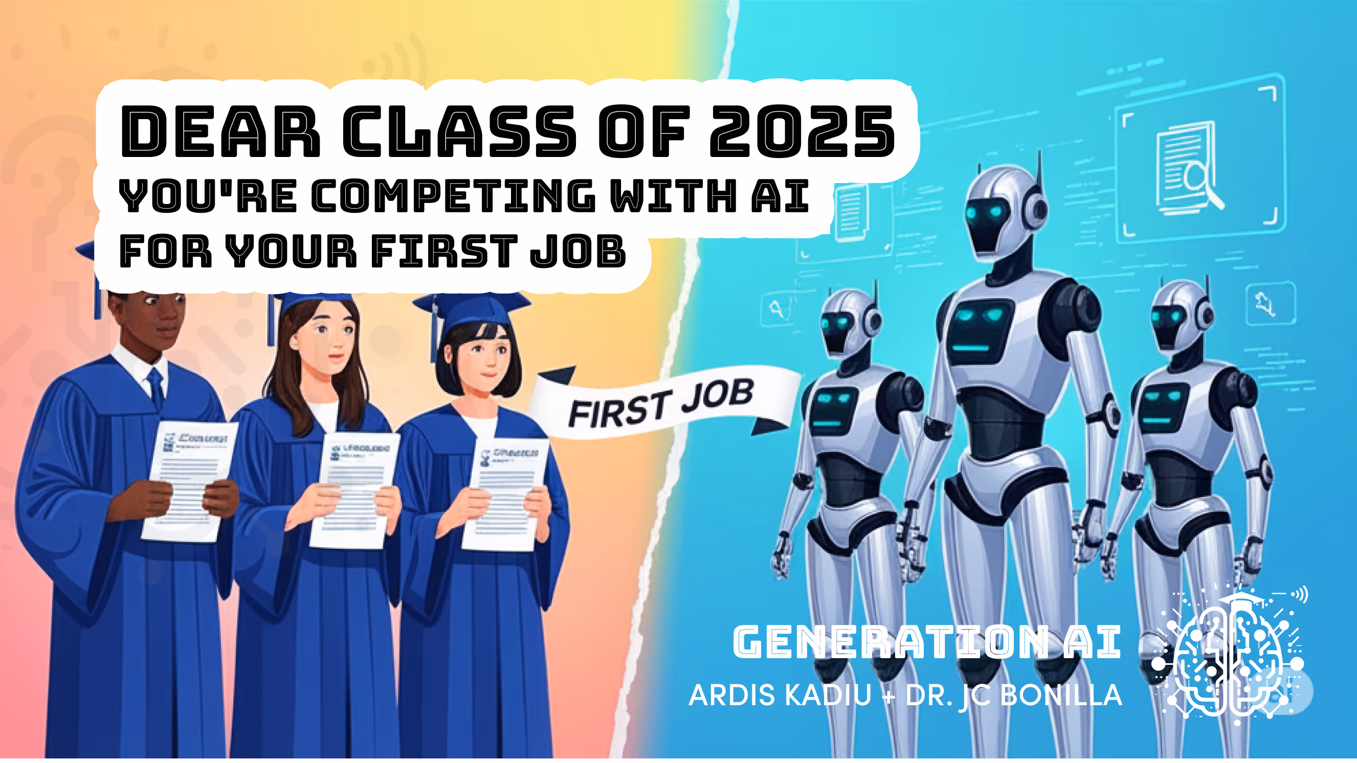 Episode 79: Dear Class of 2025: You're Competing with AI for Your First Job