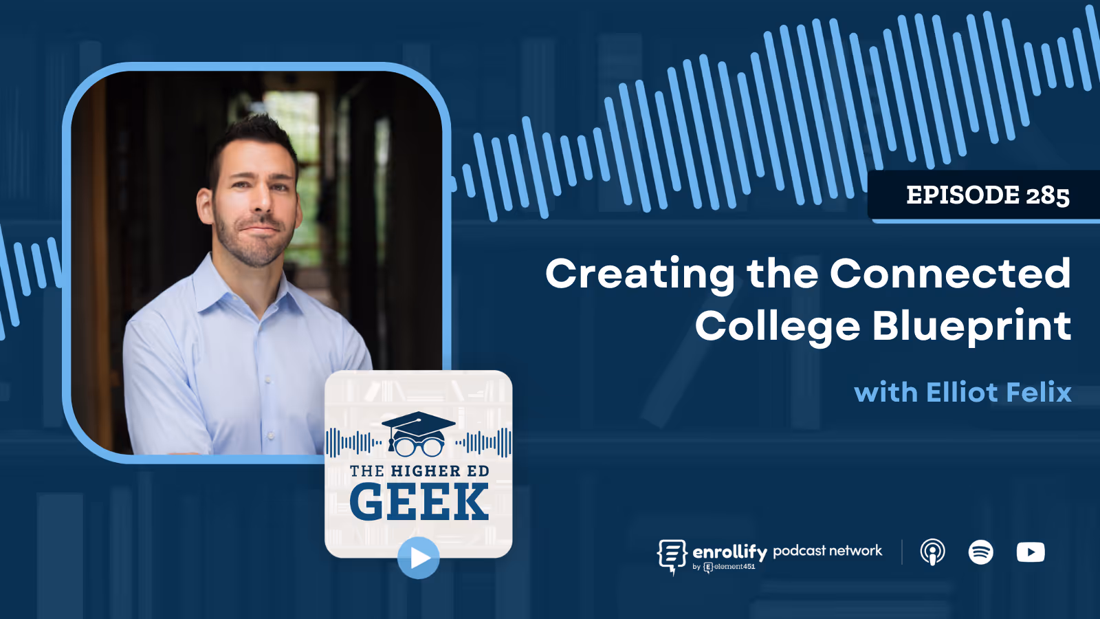 Episode #285: Creating the Connected College Blueprint