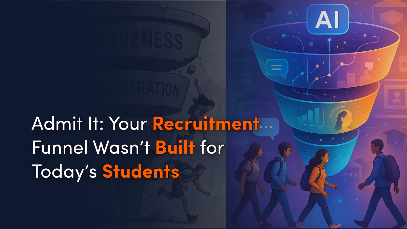 Admit It: Your Recruitment Funnel Wasn’t Built for Today’s Student