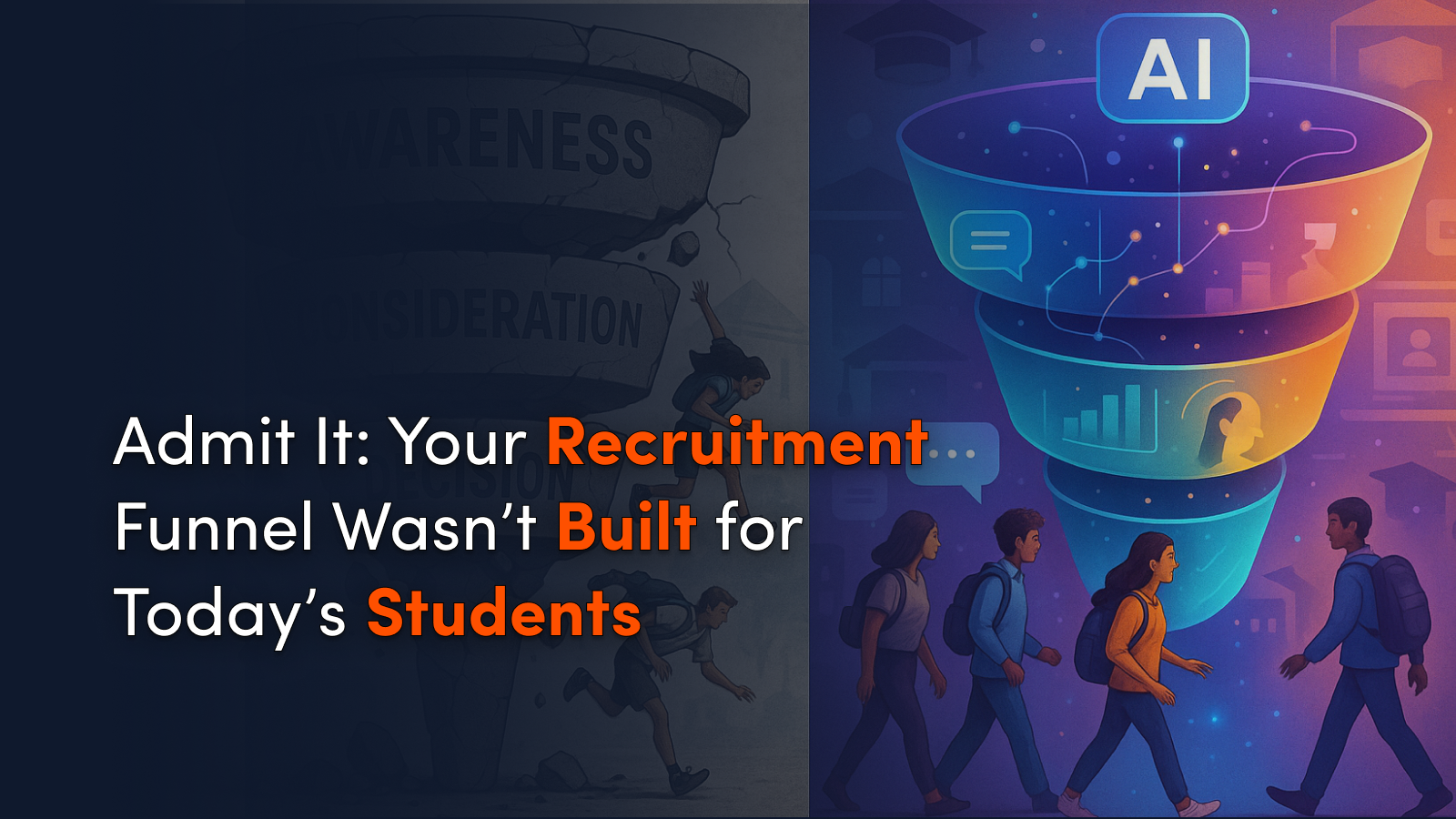 Admit It: Your Recruitment Funnel Wasn’t Built for Today’s Student