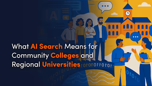 What AI Search Means for Community Colleges and Regional Universities