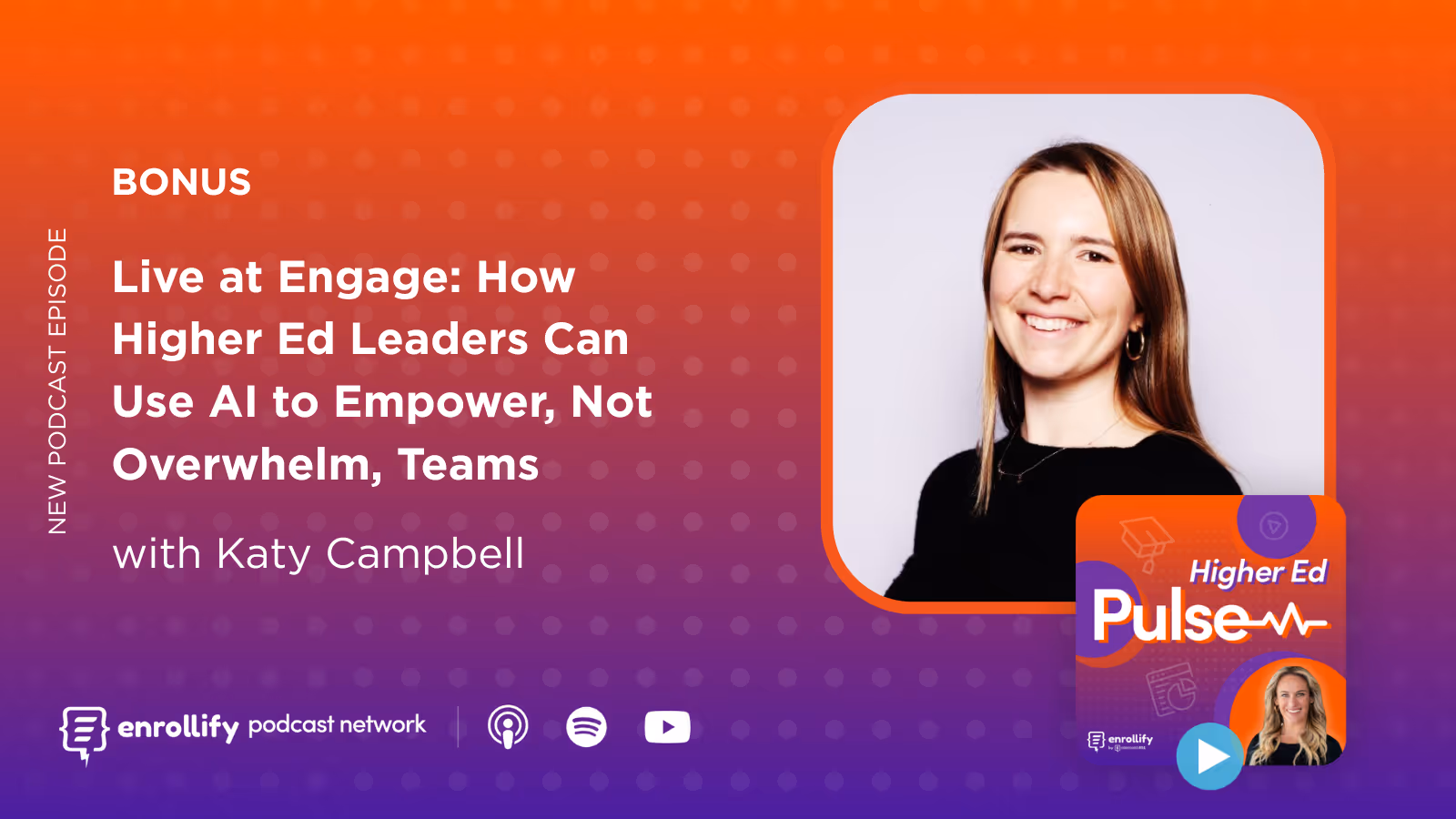 Bonus Live at Engage: How Higher Ed Leaders Can Use AI to Empower, Not Overwhelm, Teams