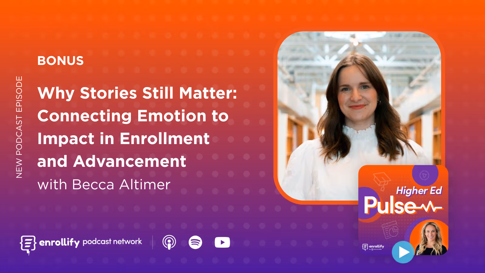 Bonus: Why Stories Still Matter: Connecting Emotion to Impact in Enrollment and Advancement