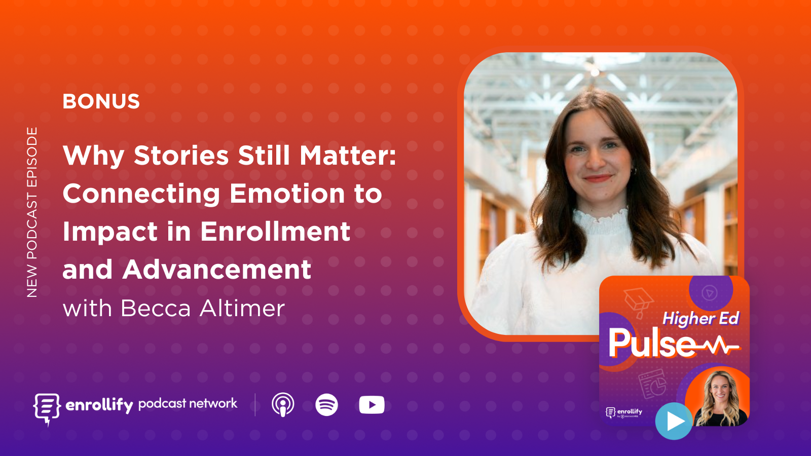 Bonus: Why Stories Still Matter: Connecting Emotion to Impact in Enrollment and Advancement