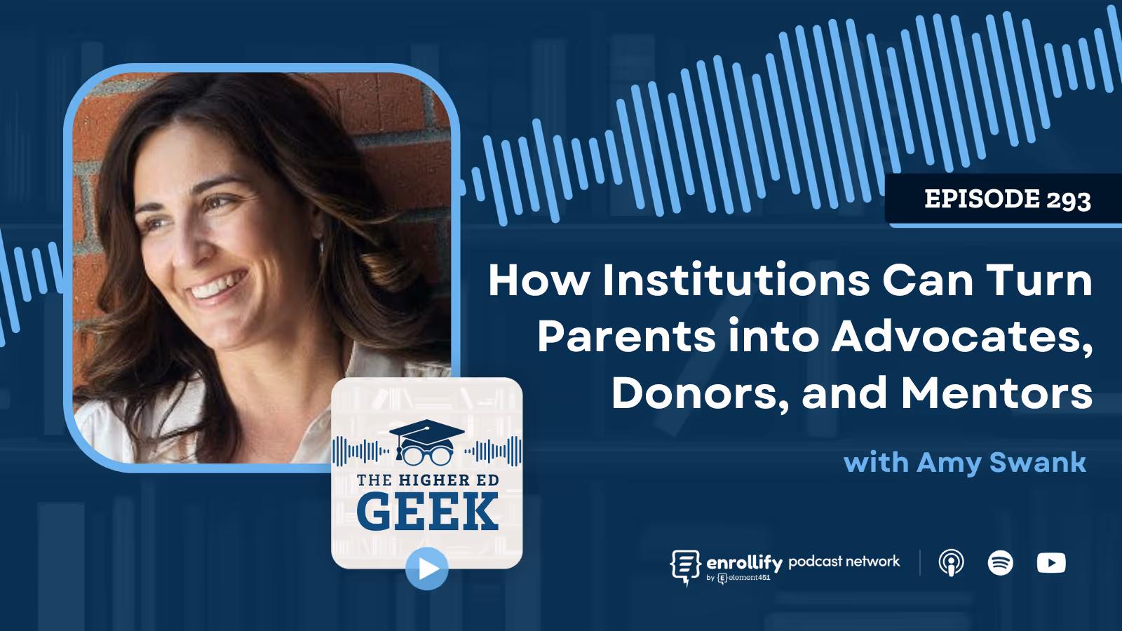 Episode #293: How Institutions Can Turn Parents into Advocates, Donors, and Mentors