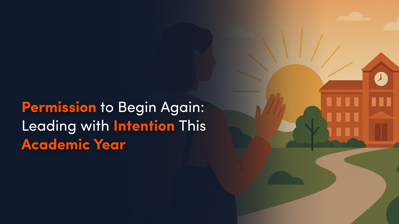 Permission to Begin Again: Leading with Intention This Academic Year