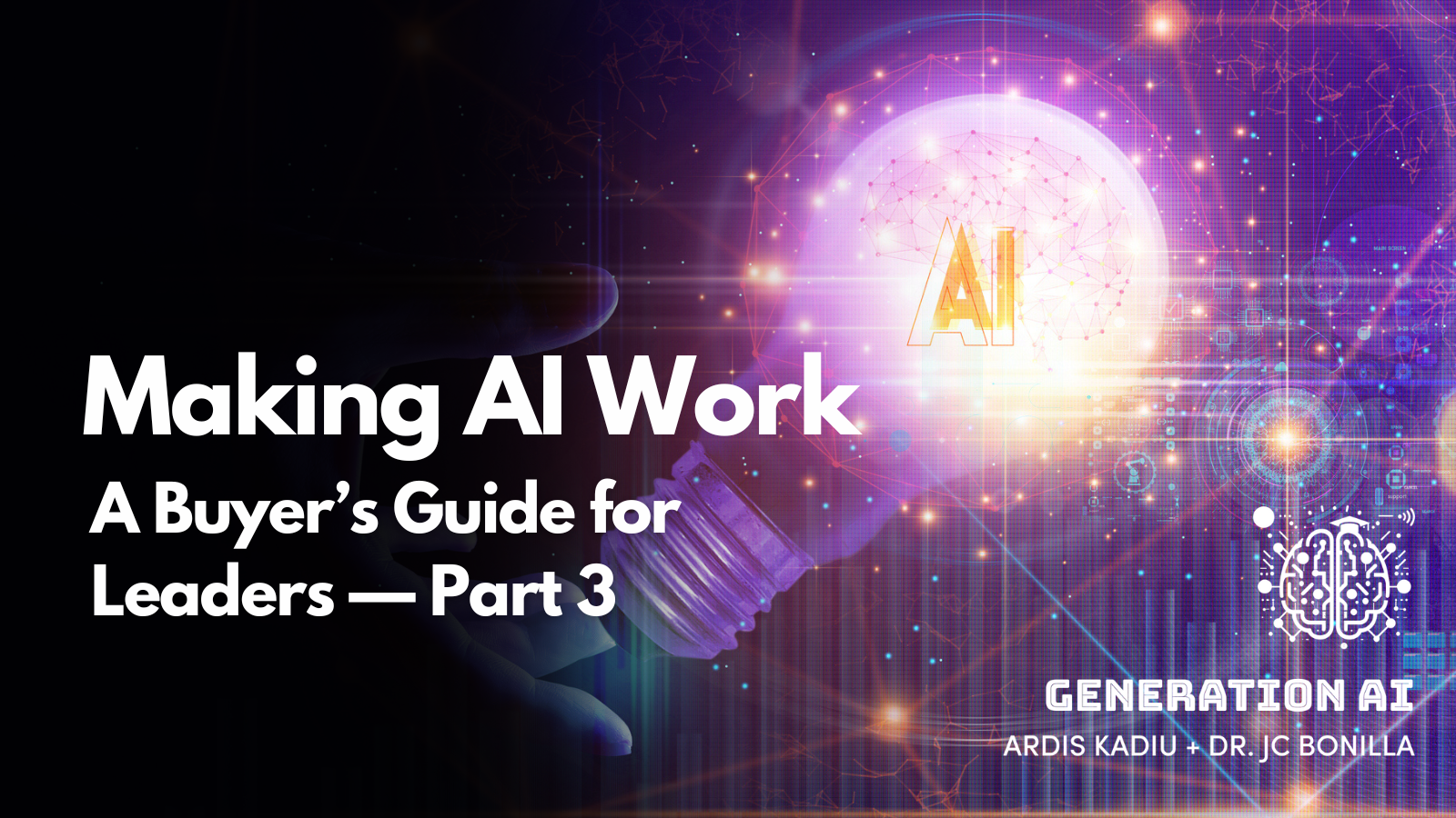 Episode 101: Making AI Work: A Buyer’s Guide for Leaders — Part 3