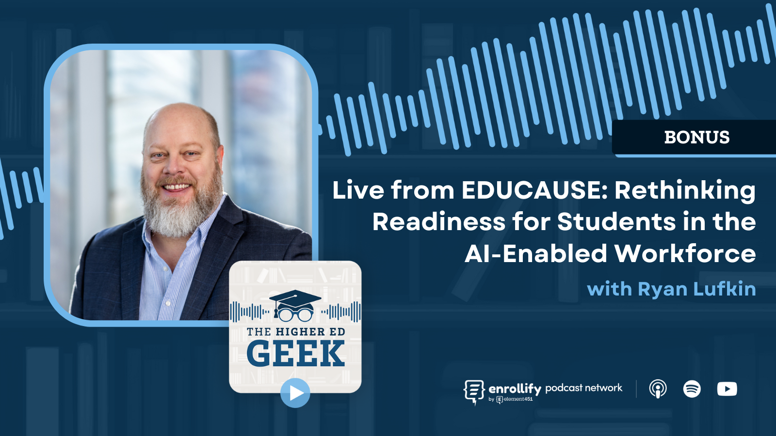 BONUS - Live from EDUCAUSE: Rethinking Readiness for Students in the AI-Enabled Workforce