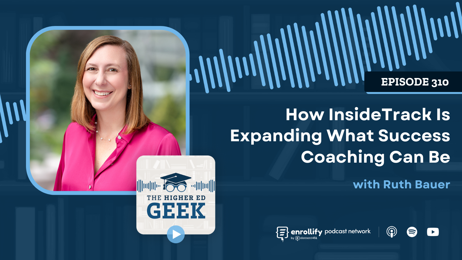 Episode #310: How InsideTrack Is Expanding What Success Coaching Can Be