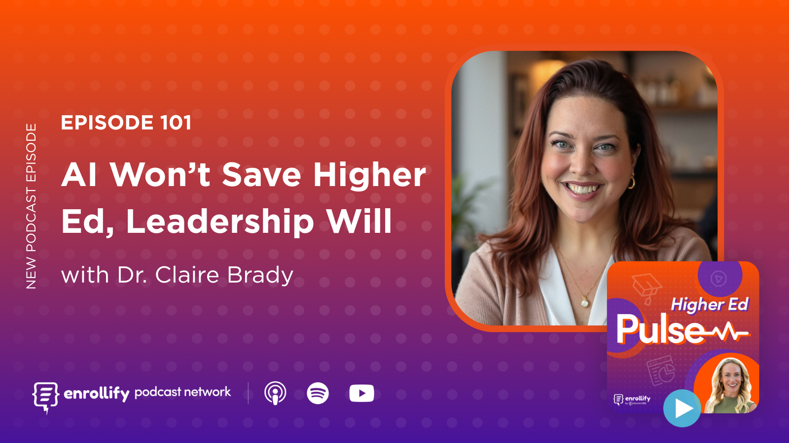 Episode 101: AI Won’t Save Higher Ed, Leadership Will