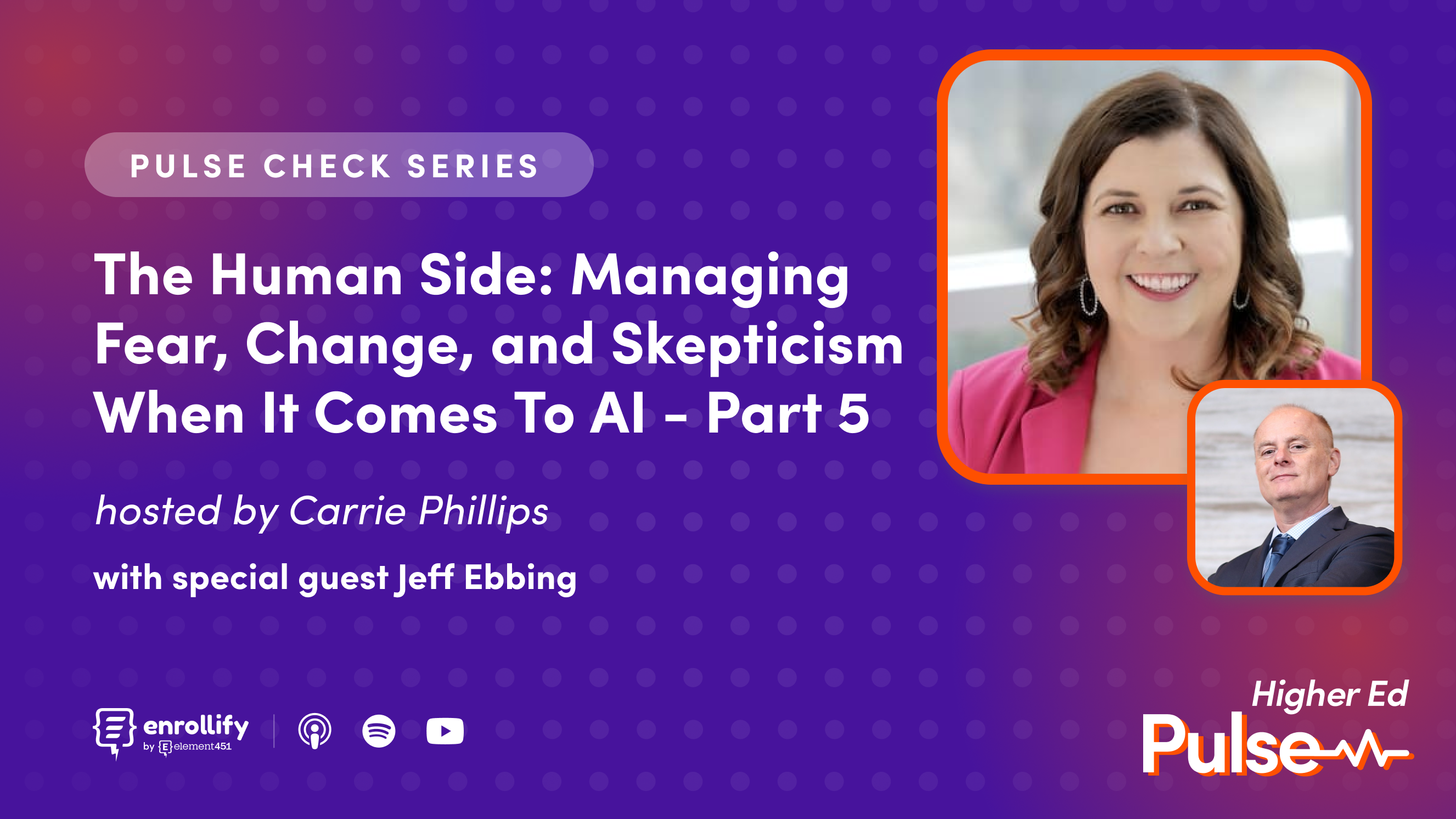 Pulse Check: The Human Side: Managing Fear, Change, and Skepticism When It Comes To AI - Part 5