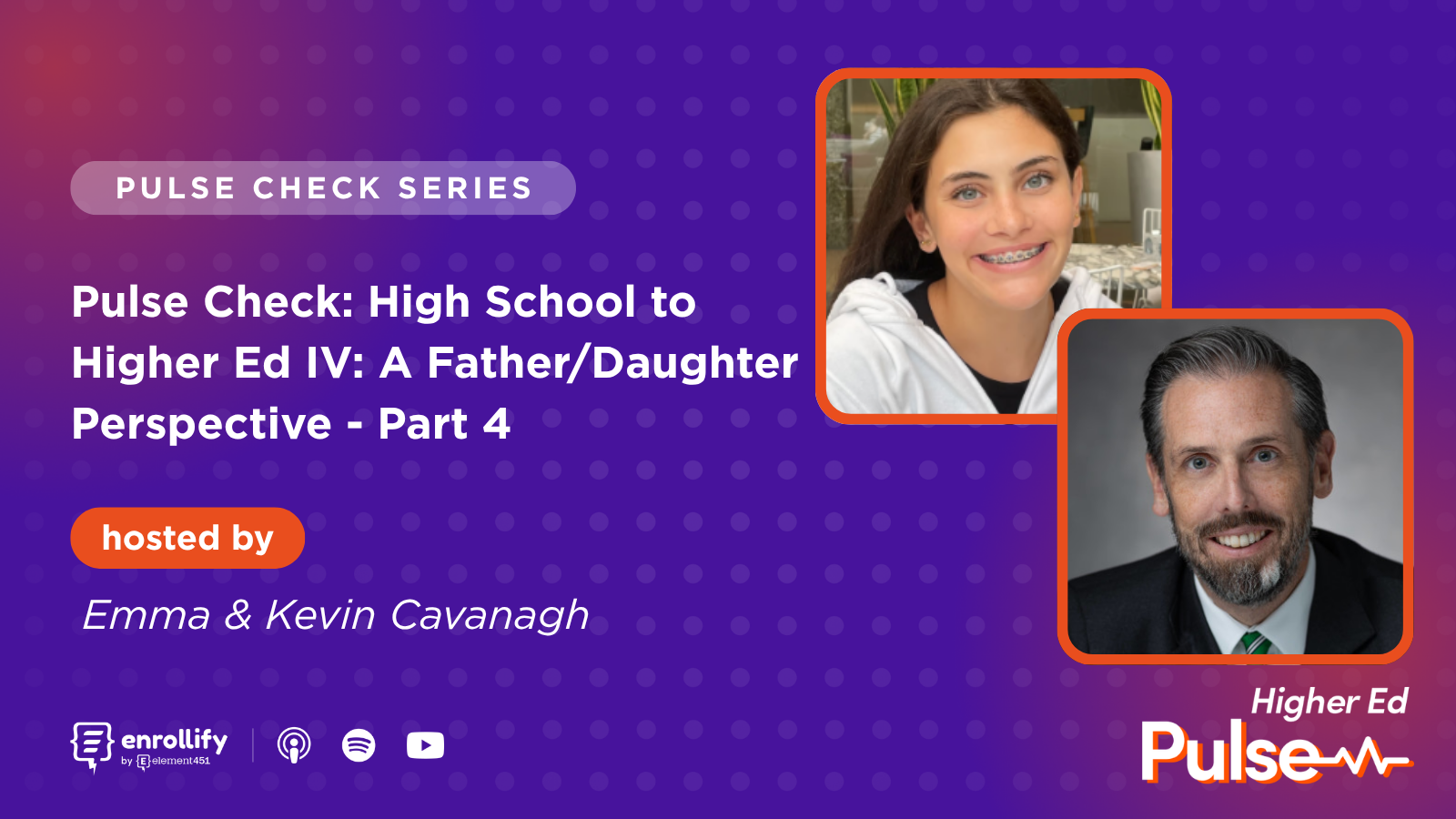 Pulse Check: High School to Higher Ed IV: A Father/Daughter Perspective Part 4