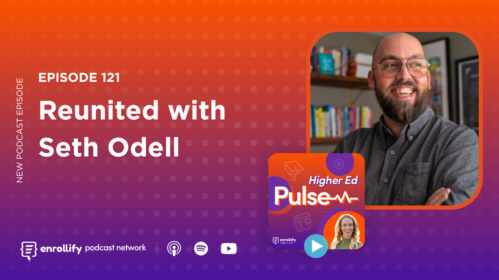 Episode 121: Reunited with Seth Odell