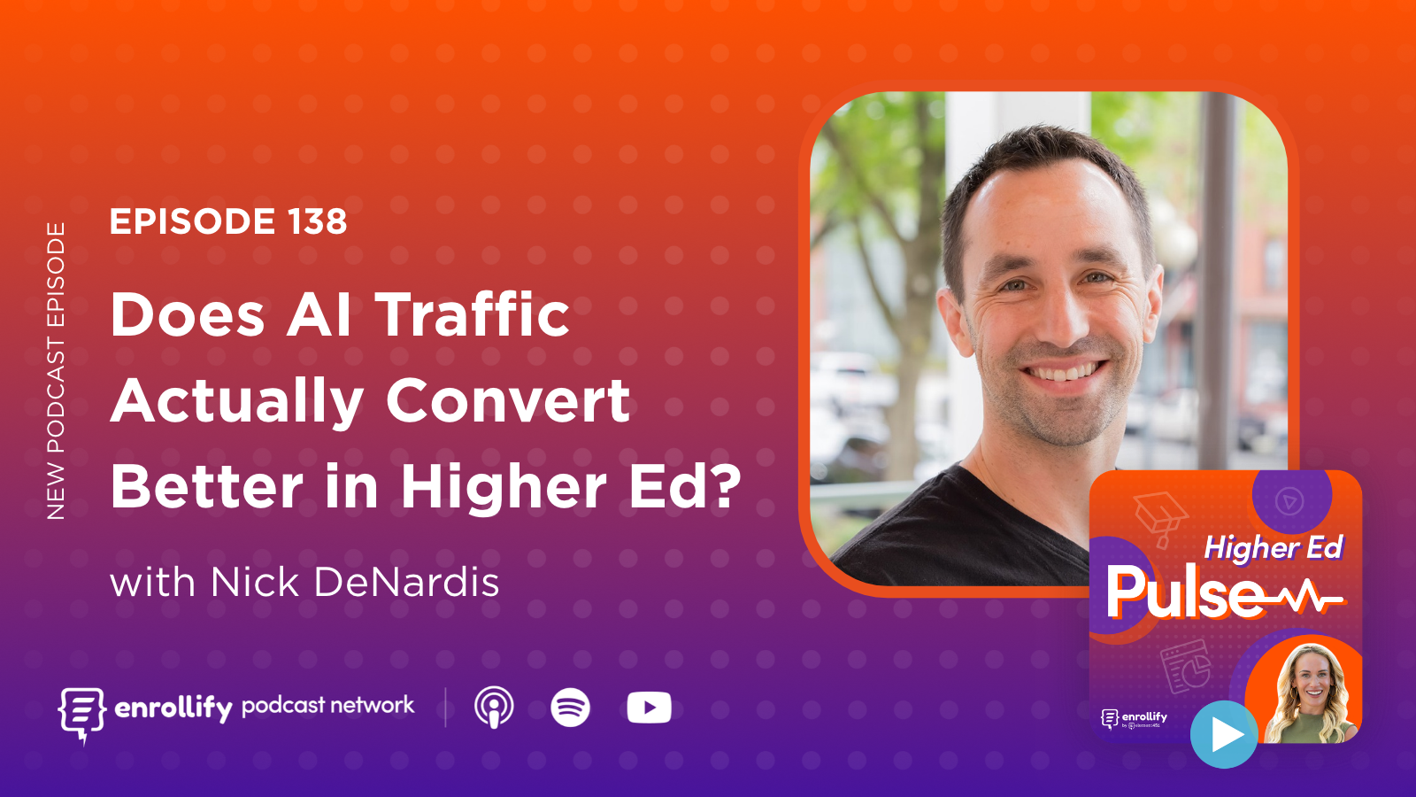Episode 138: Does AI Traffic Actually Convert Better in Higher Ed?