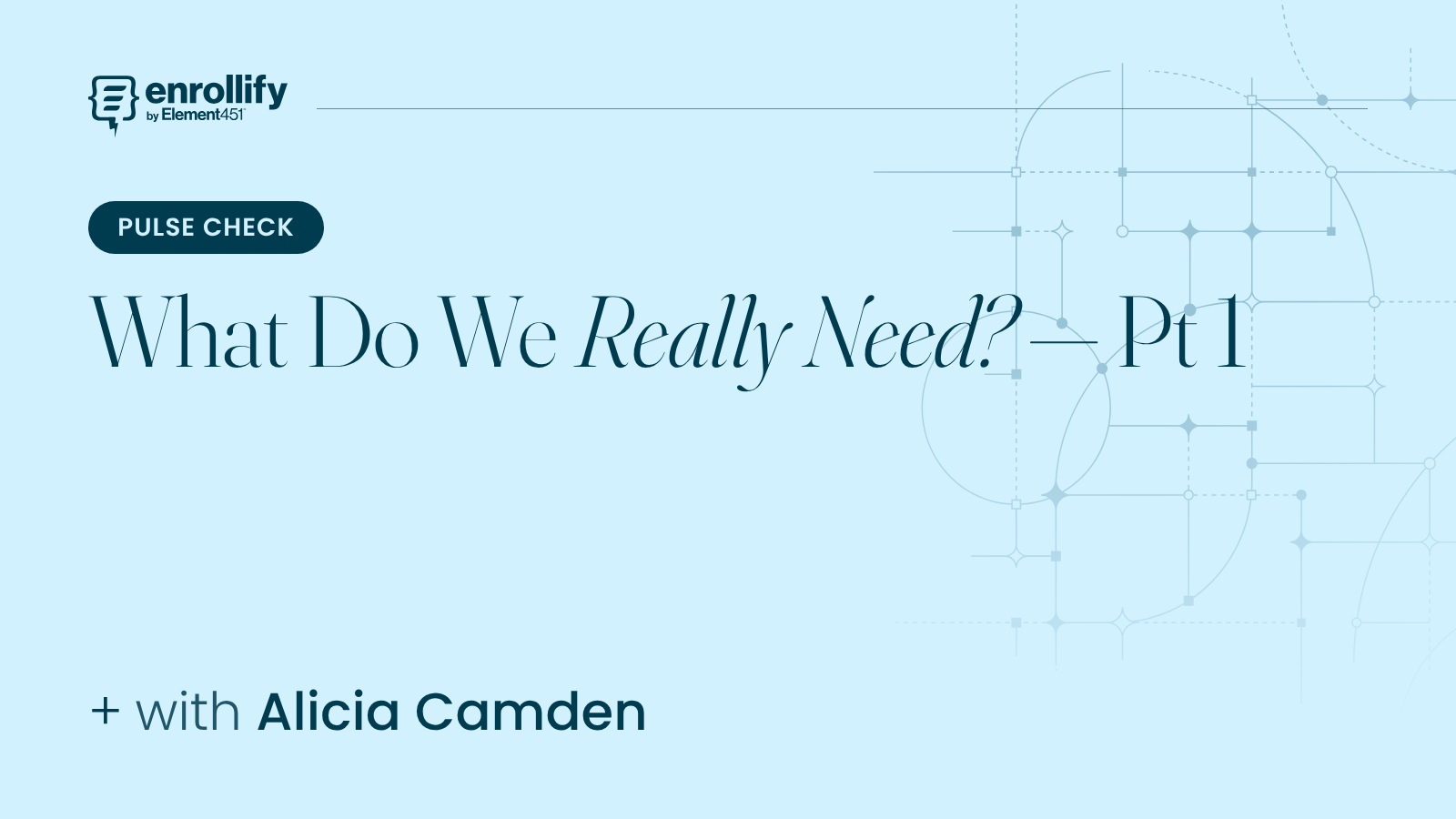 Pulse Check: What Do We Really Need? — Pt 1