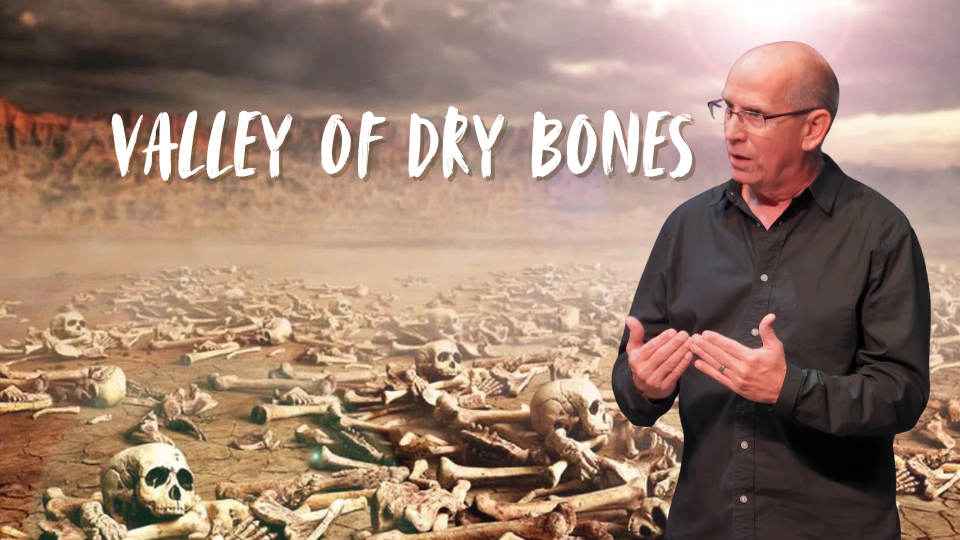 Valley of Dry Bones