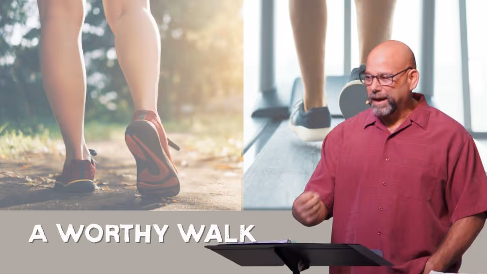 A Worthy Walk: Part Three