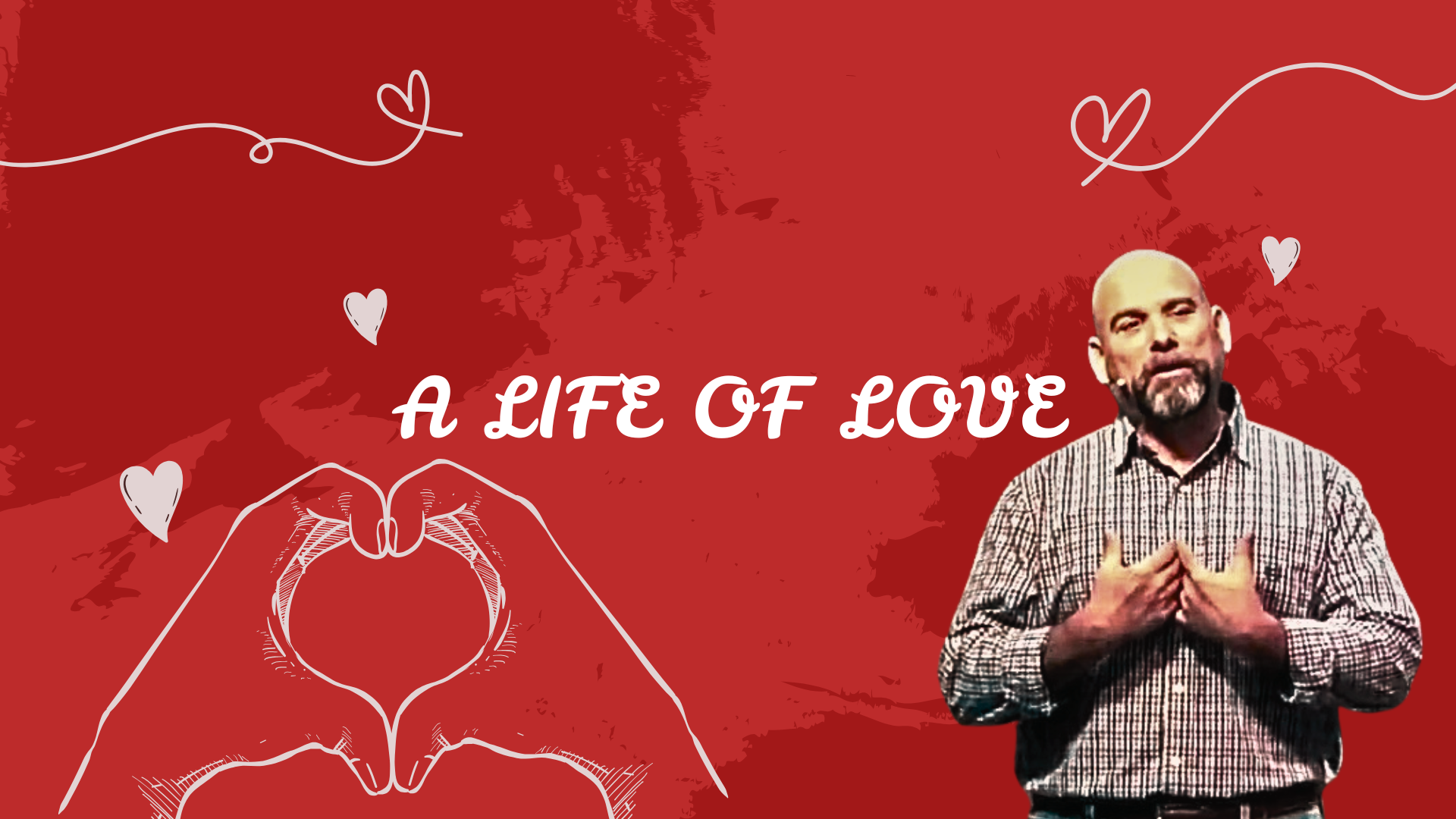 A Life of Love: Pastor Butch