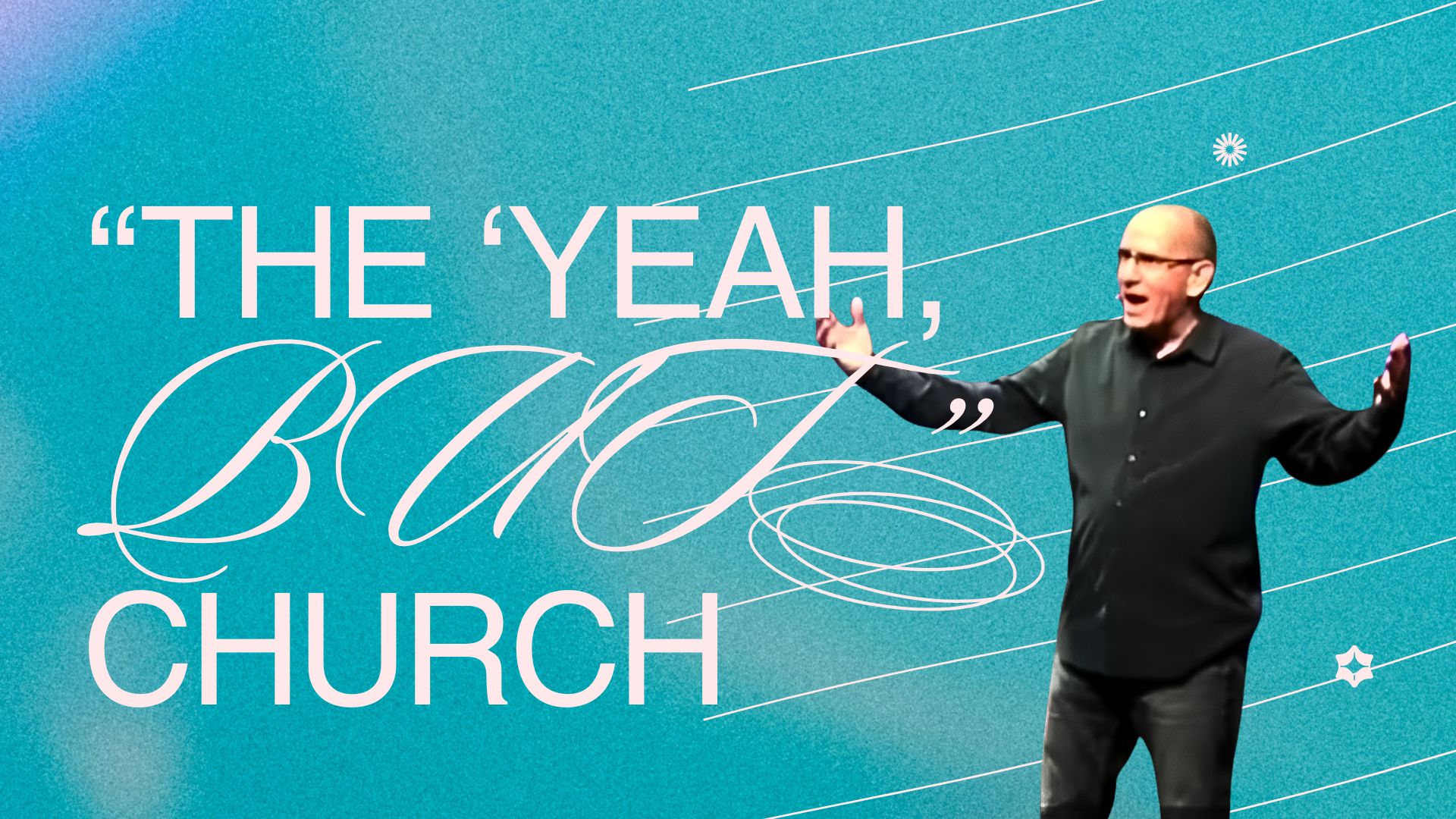 The 'Yeah BUT Church': Pastor Loren