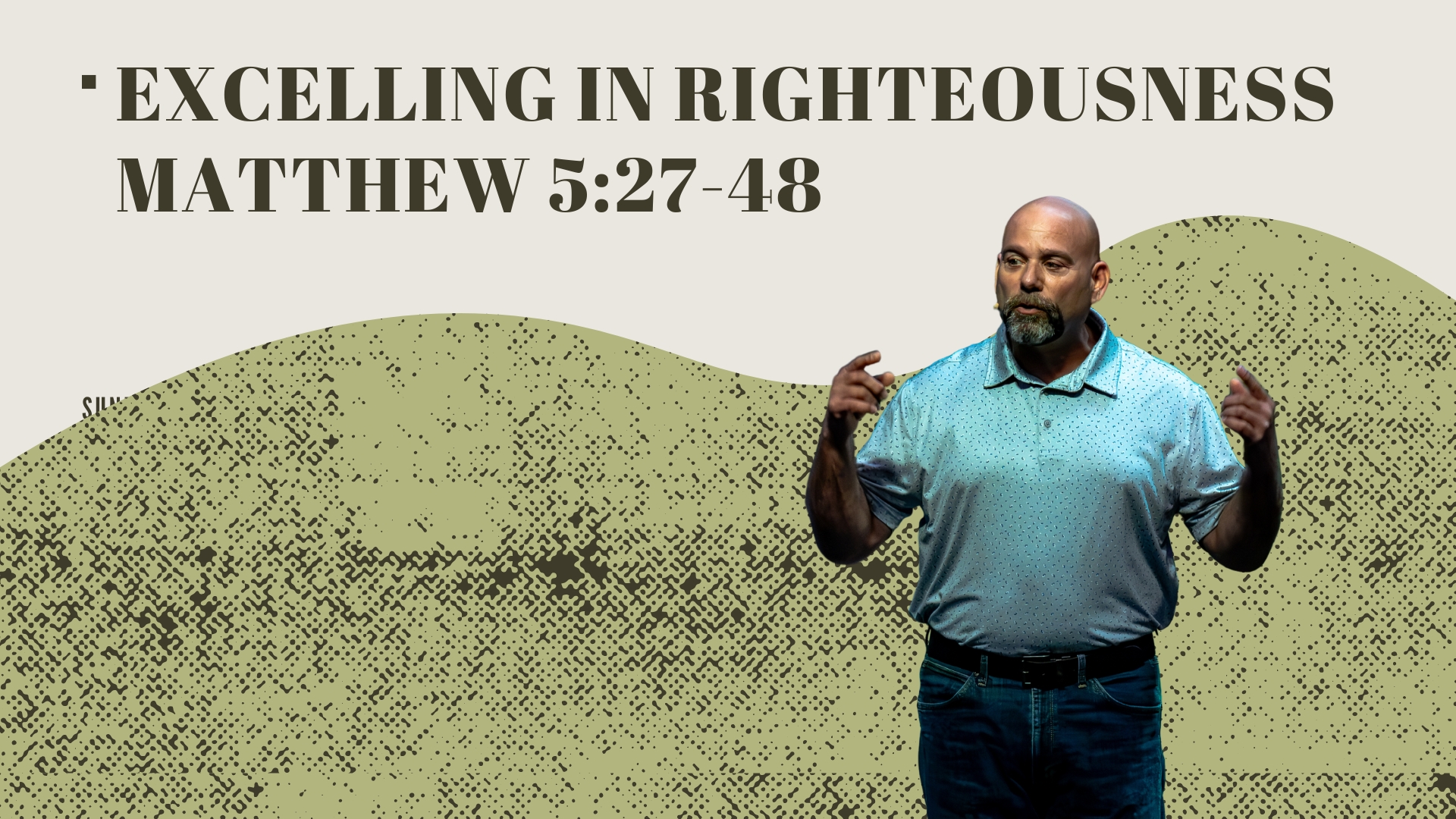 Excelling in Righteousness (Series on Matthew) : Pastor Butch