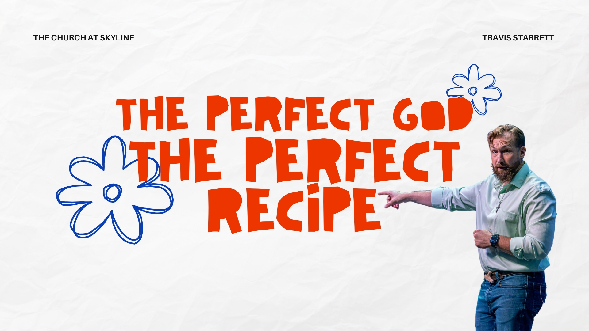 The Perfect God, The Perfect Recipe: Travis Starrett
