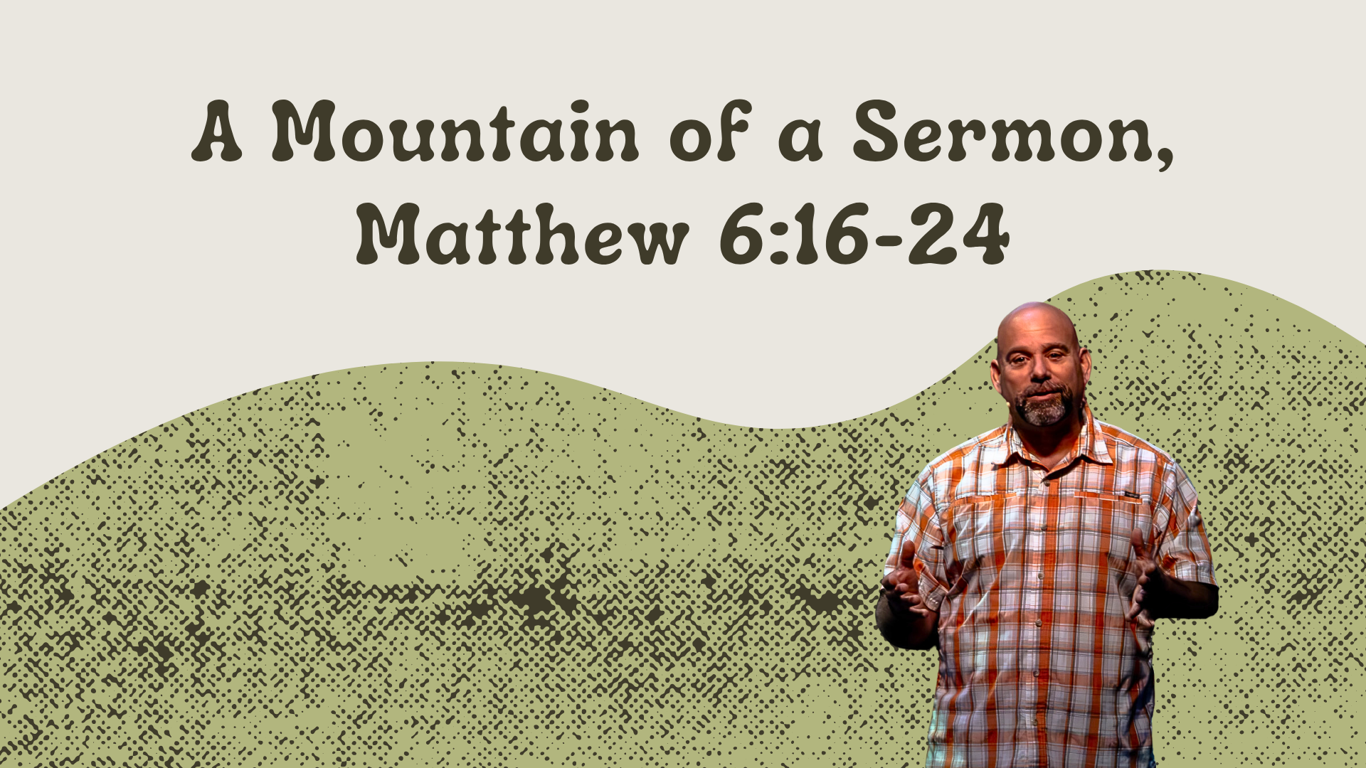 A Mountain of a Sermon: Pastor Butch