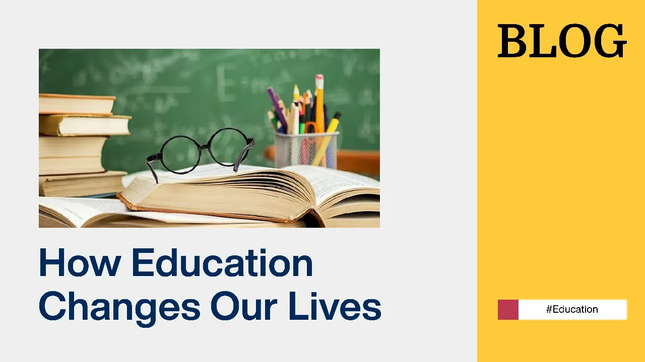 How Education Changes Our Life