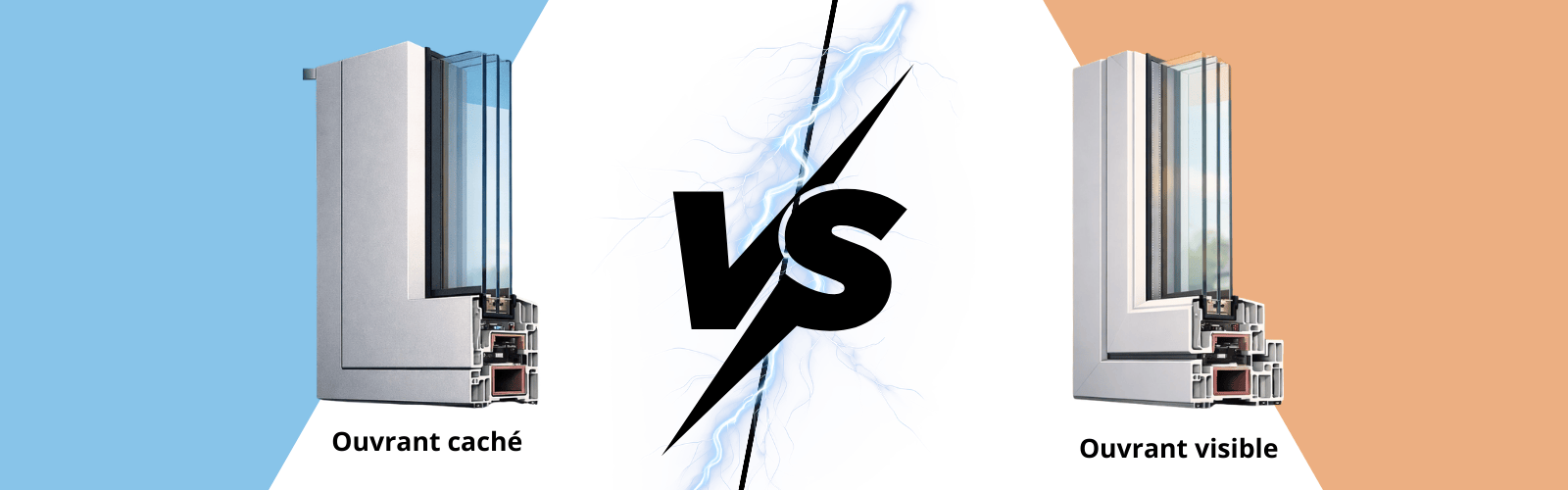 Ouvrant caché VS Ouvrant visible