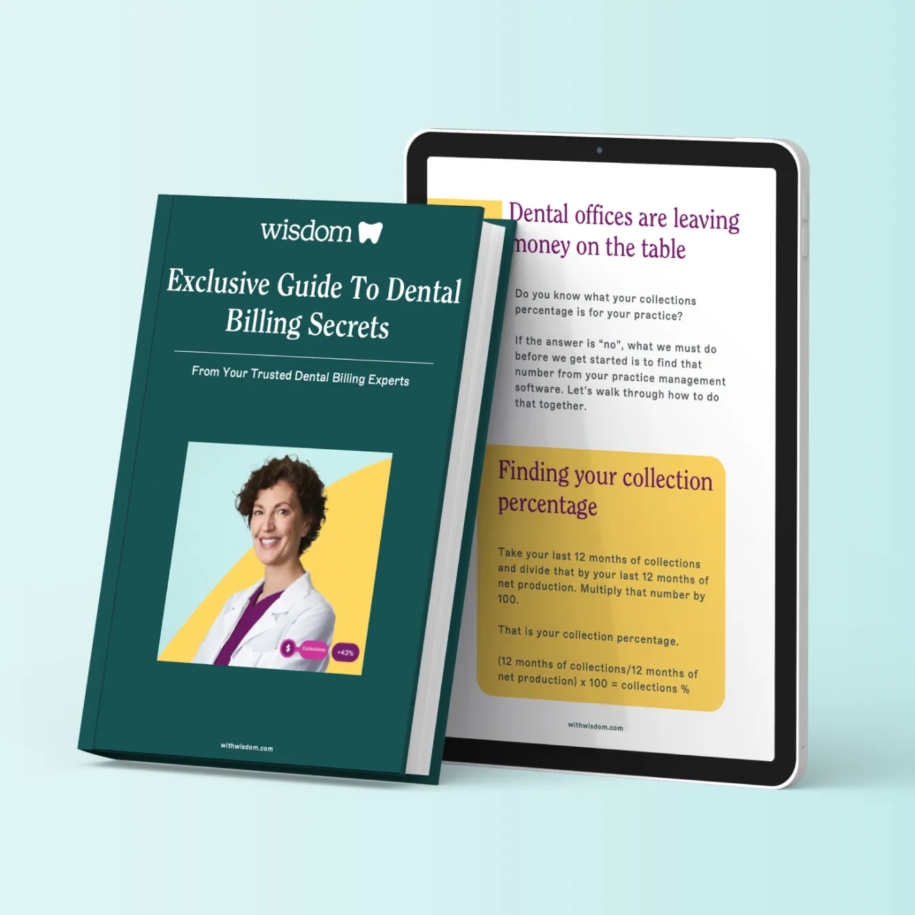 Wisdom's exclusive guide to dental billing secrets and collecting 100% of what is owed to our dental practices.