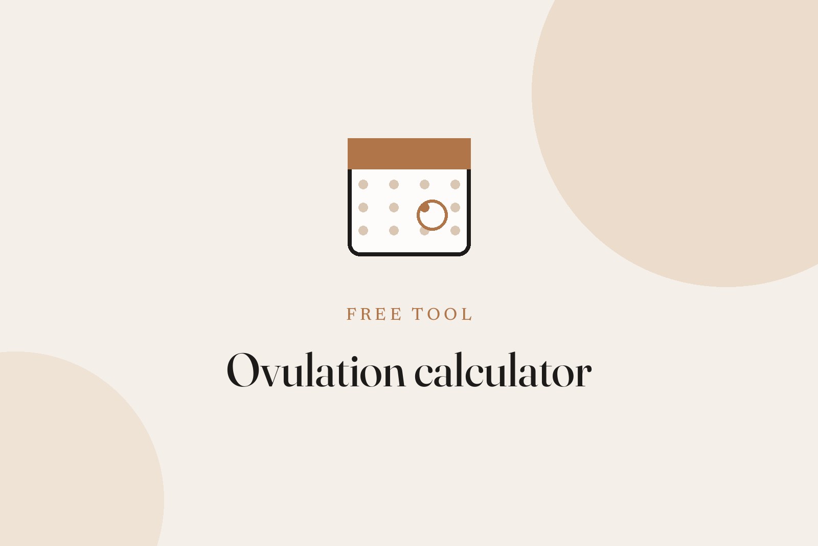 Ovulation calculator: find your most fertile days