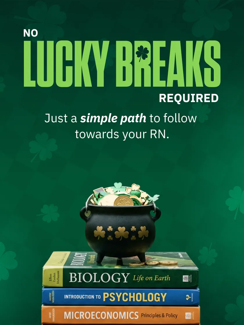 A pot of gold on top of nursing books. No lucky breaks required. Just a simple path to follow towards your RN