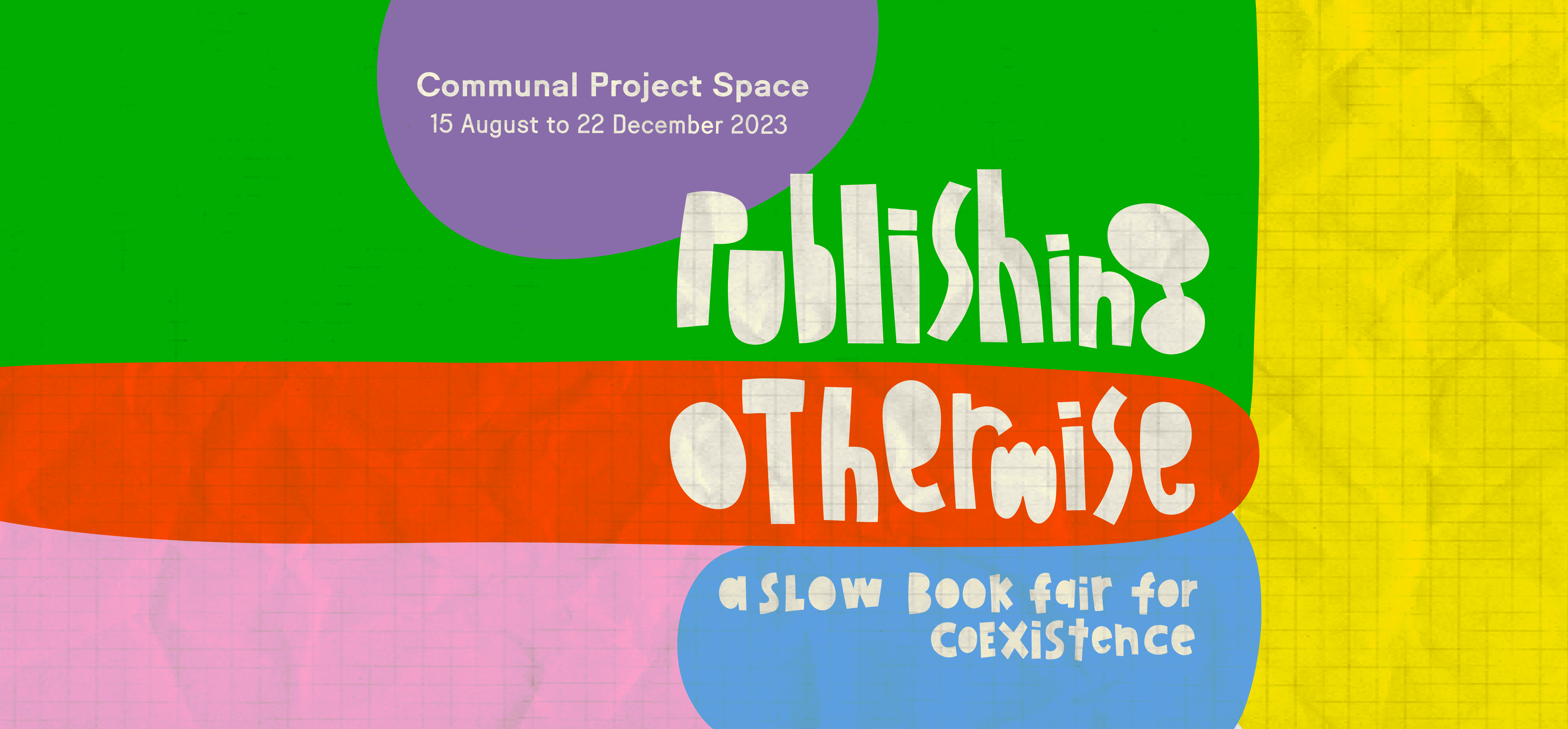 Publishing Otherwise: A Slow Book Fair for Coexistence