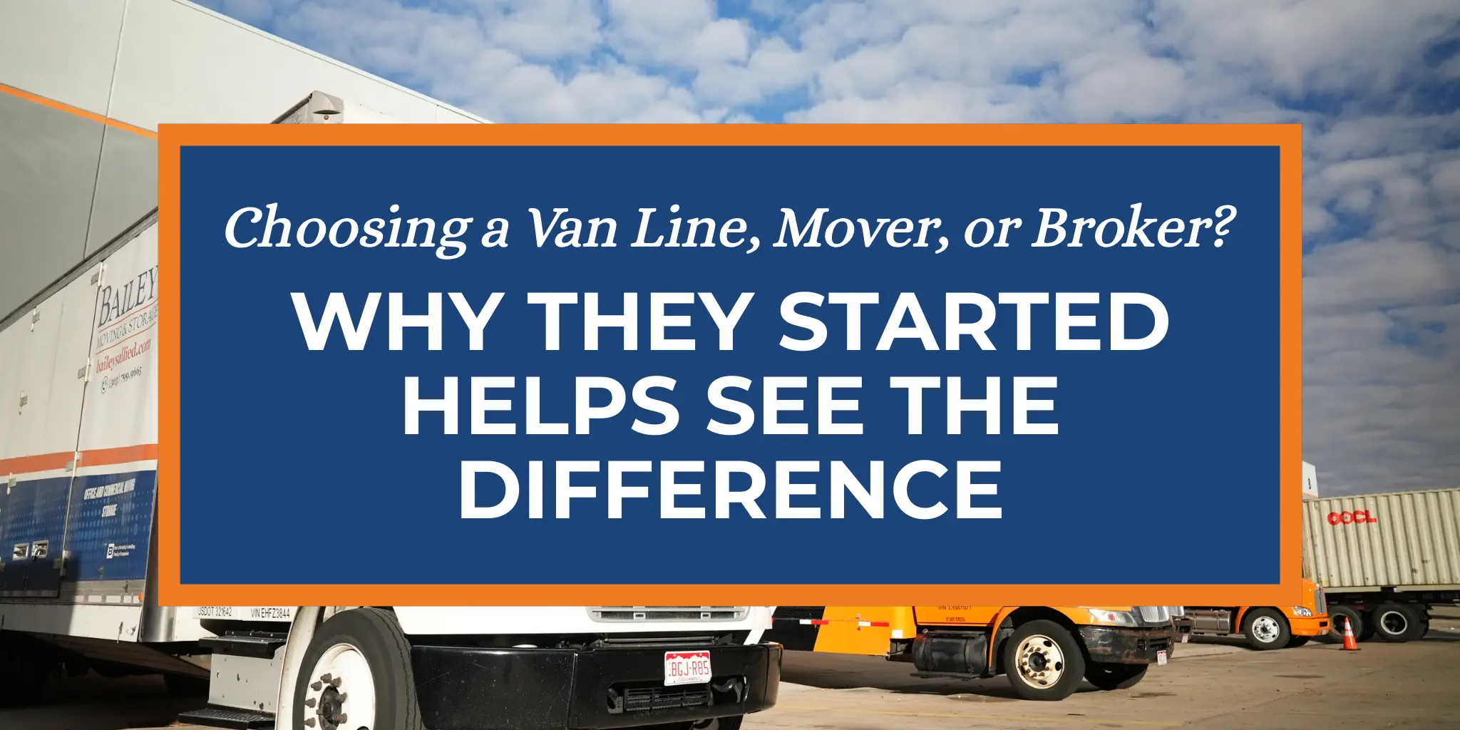 Choosing a Van Line, Mover, or Broker? Why They Started Helps See the Difference 