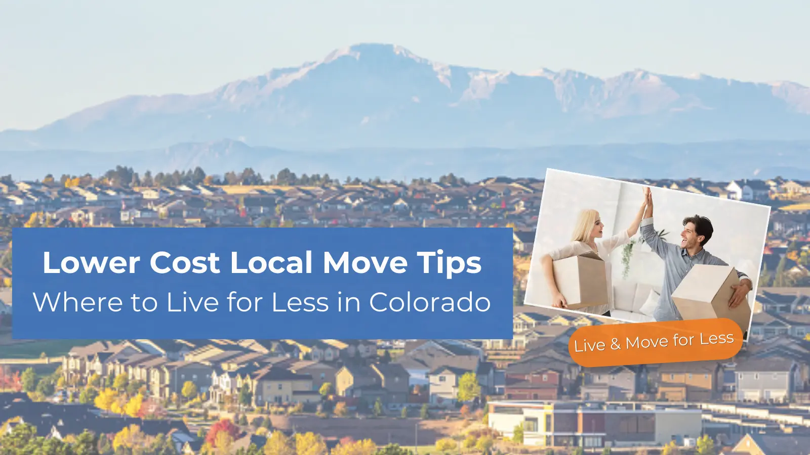Help Finding Affordable Cities in Colorado & Cheaper Ways to Move There
