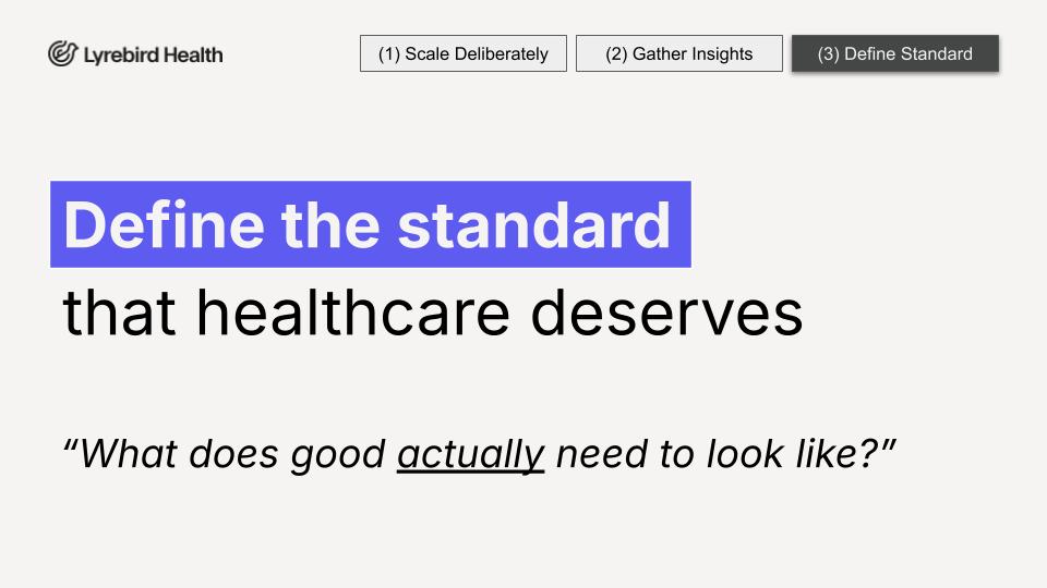 Define the standard that healthcare deserves. What does good actually need to look like?