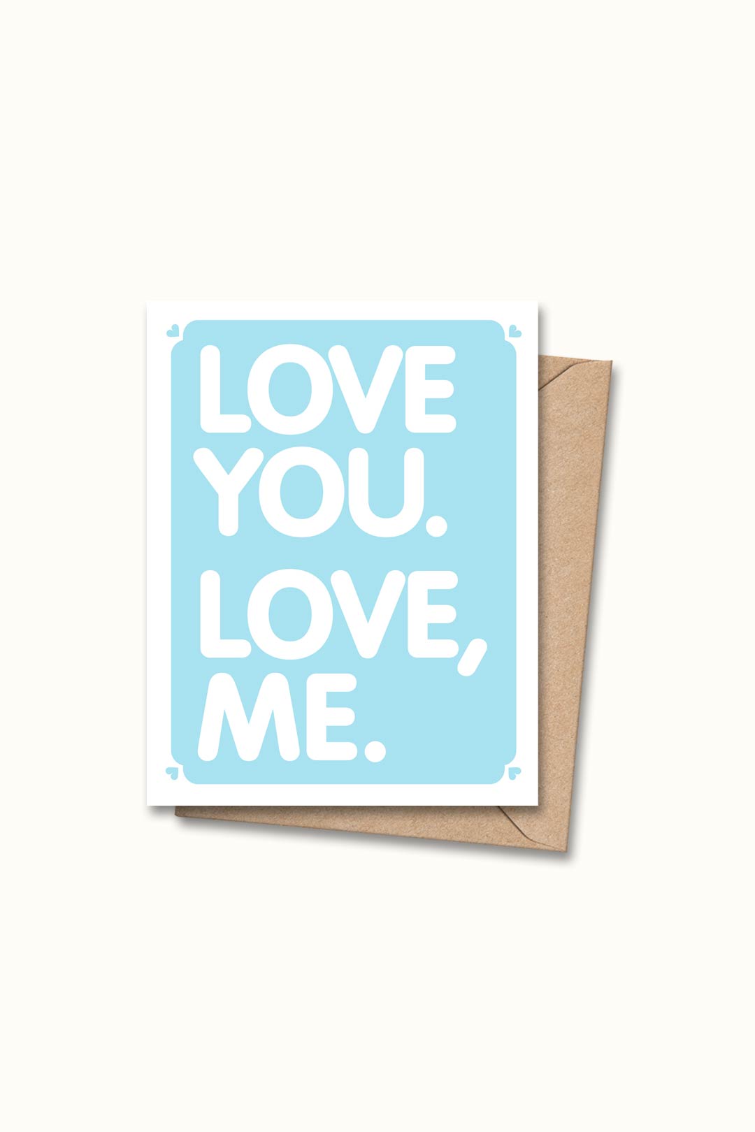 Letterpressed reeting card with white "love you. love, me." on light blue background and taupe envelope