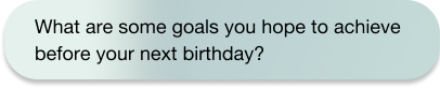 A text message asking what goals you hope to achieve before your next birthday.