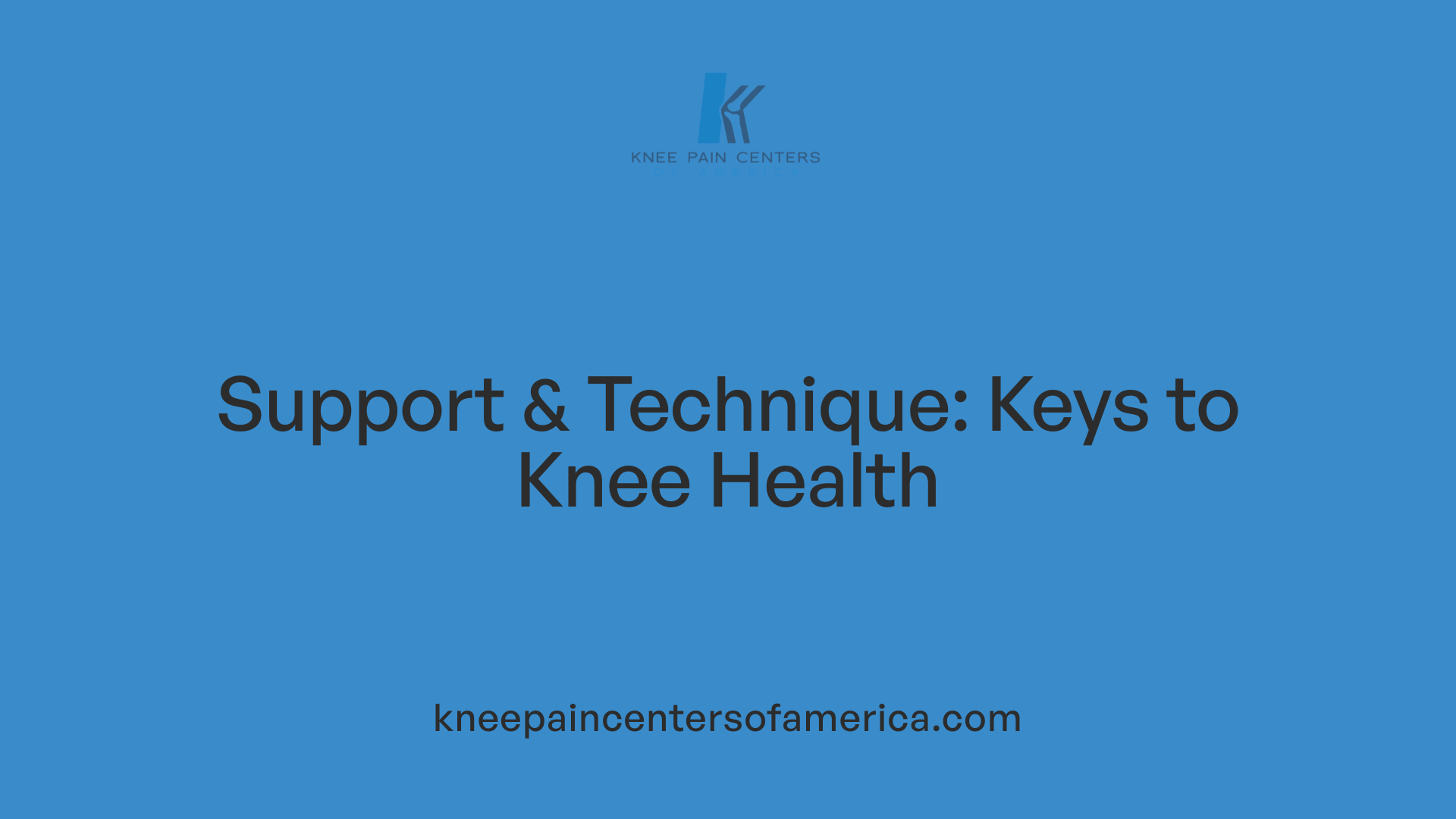 Support & Technique: Keys to Knee Health