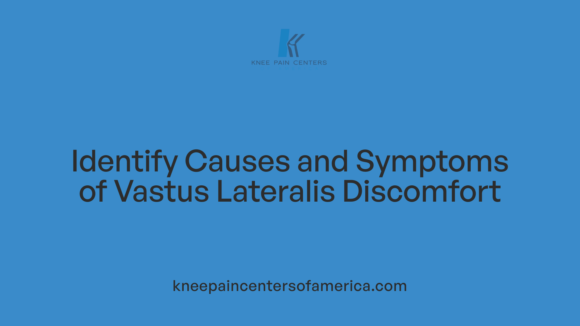 Identify Causes and Symptoms of Vastus Lateralis Discomfort