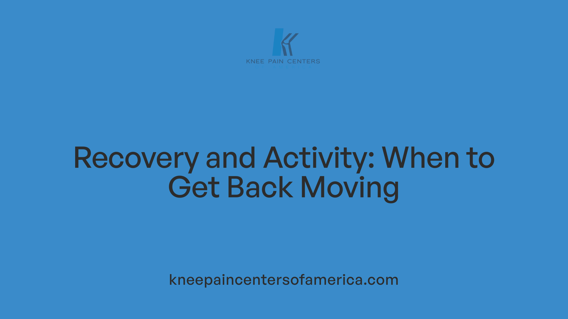 Recovery and Activity: When to Get Back Moving