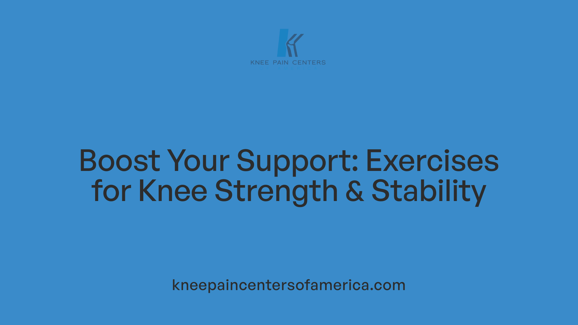 Boost Your Support: Exercises for Knee Strength & Stability