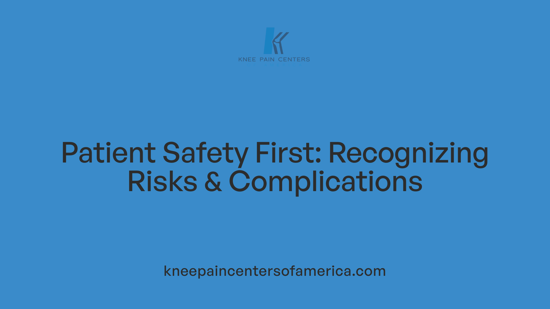 Patient Safety First: Recognizing Risks & Complications
