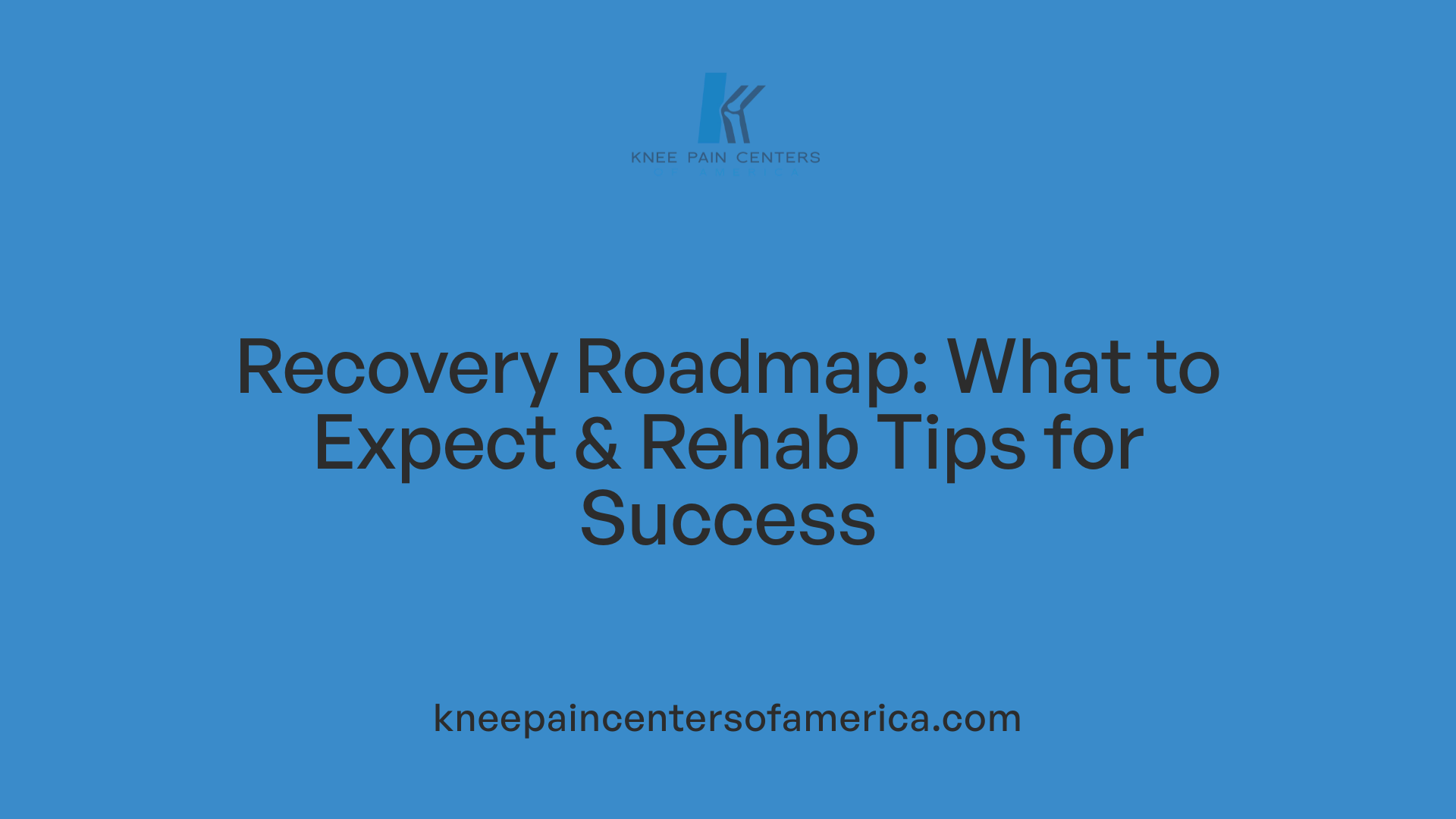 Recovery Roadmap: What to Expect & Rehab Tips for Success