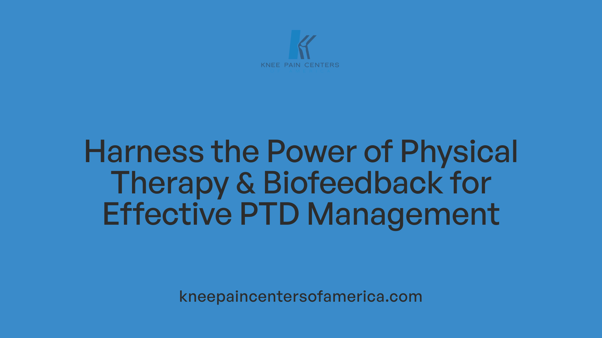 Harness the Power of Physical Therapy & Biofeedback for Effective PTD Management