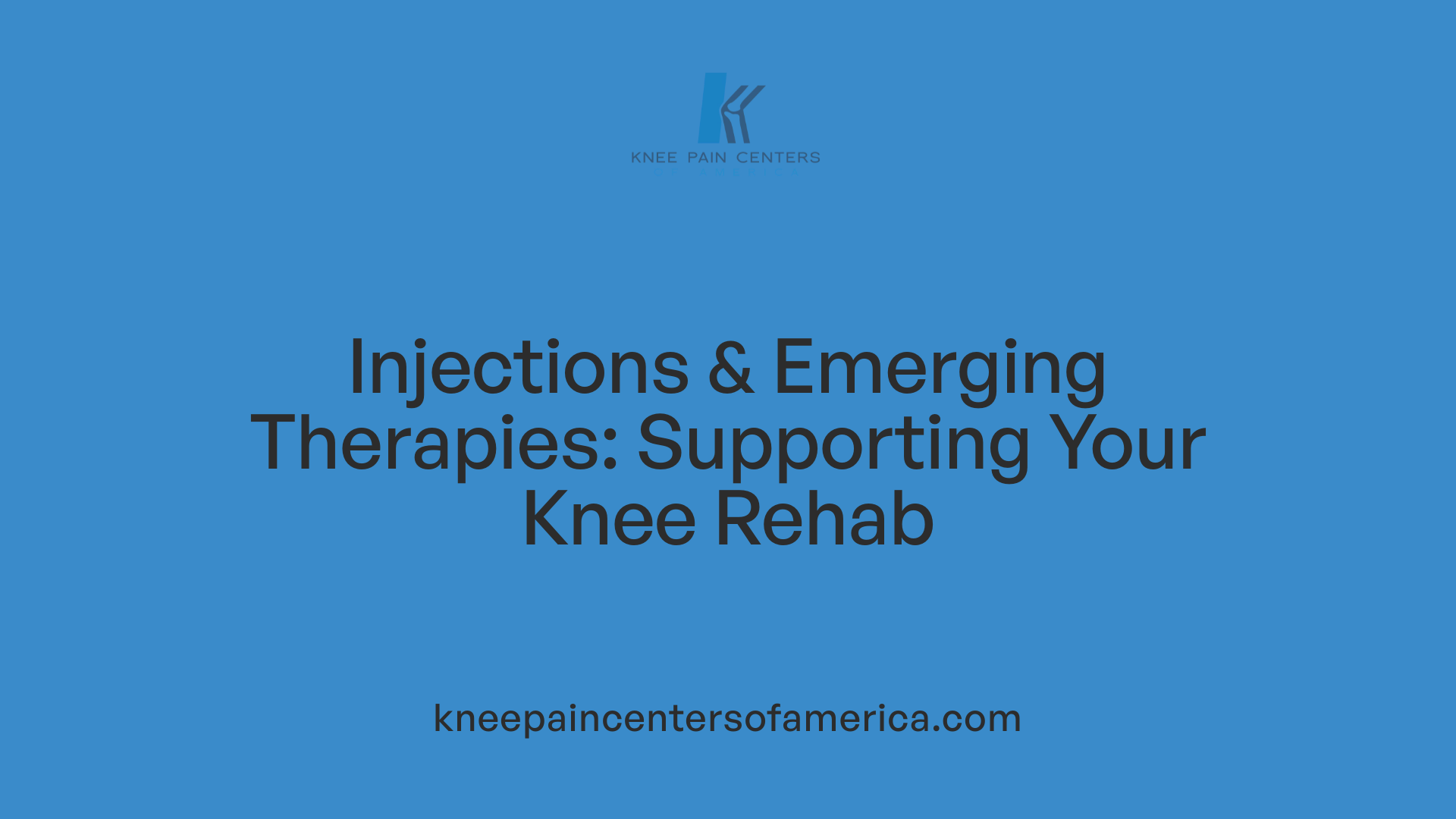 Injections & Emerging Therapies: Supporting Your Knee Rehab