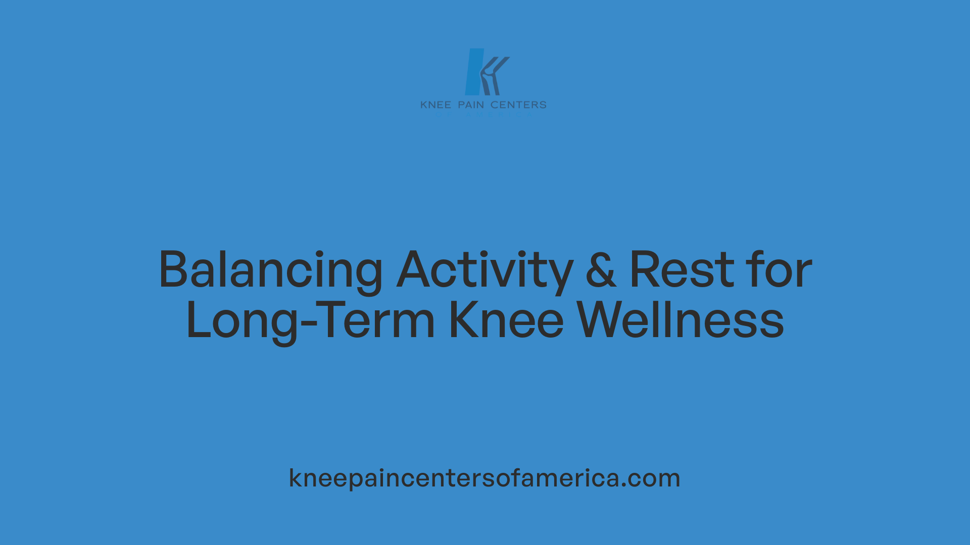 Balancing Activity & Rest for Long-Term Knee Wellness