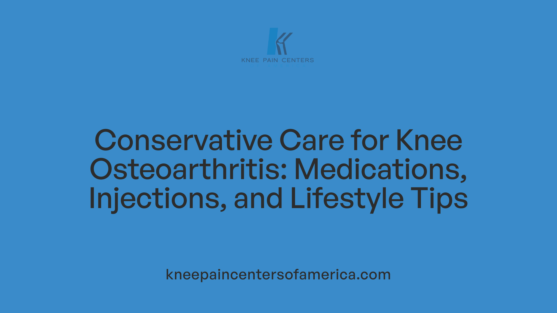 Conservative Care for Knee Osteoarthritis: Medications, Injections, and Lifestyle Tips