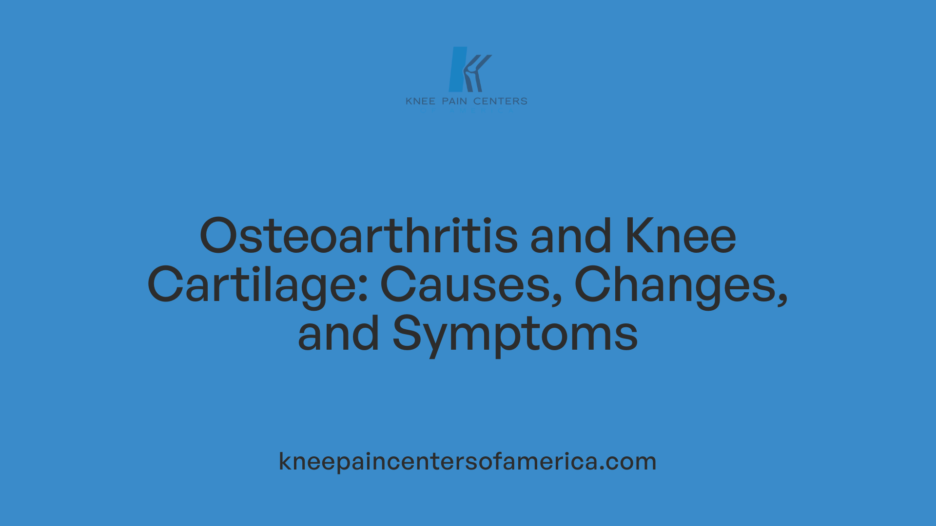 Osteoarthritis and Knee Cartilage: Causes, Changes, and Symptoms