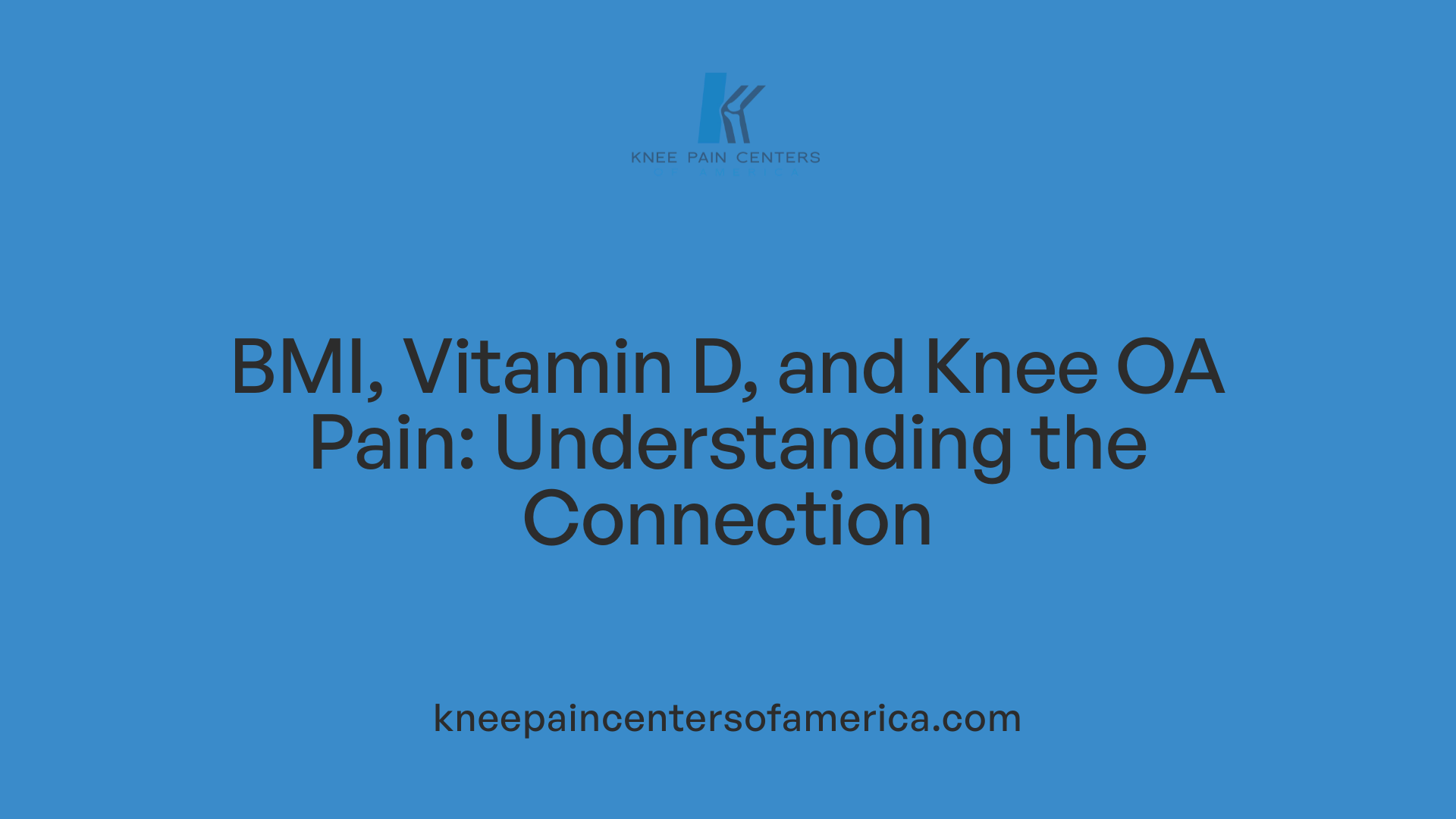 BMI, Vitamin D, and Knee OA Pain: Understanding the Connection