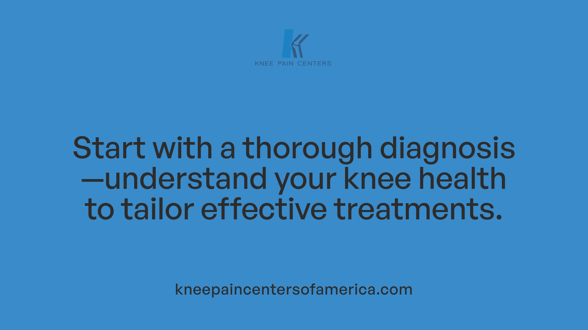 Start with a thorough diagnosis—understand your knee health to tailor effective treatments.